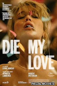 Die My Love (2025) Full Movie