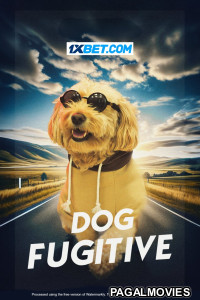Dog Fugitive (2024) Hollywood Hindi Dubbed Movie