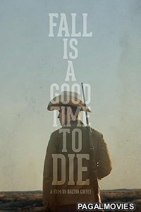 Fall Is a Good Time to Die (2025) Full Movie