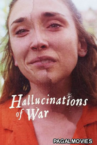 Hallucinations of War (2026) Full Movie