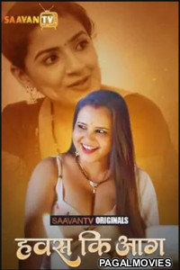 Hawas Ki Aag (2025) SaavanTV Hindi Short Hot Film