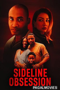 Sideline Obsession (2025) Full Movie