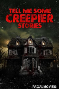 Tell Me Some Creepier Stories 2026 Full Movie