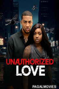 Unauthorized Love (2026) Full Movie