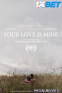 Your Love is Mine (2024) Hollywood Hindi Dubbed Full Movie