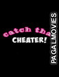 Catch That Cheater (2026) Full Movie