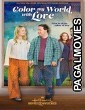 Color My World with Love (2022) Hollywood Hindi Dubbed Full Movie