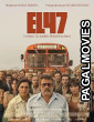 El 47 (2025) Full Movie