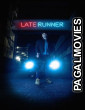 Late Runner (2026) Full Movie