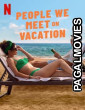 People We Meet on Vacation (2026) Full Movie