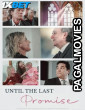 Until the Last Promise (2024) Hollywood Hindi Dubbed Full Movie